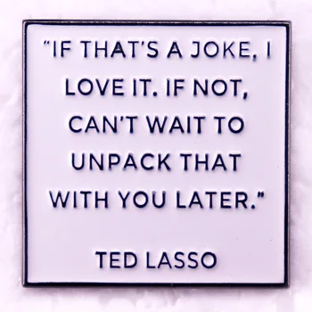Если это Шутка, то мне она нравится, Если нет, то не могу дождаться, когда Распакую Ее вместе с вами Позже, Эмалированную булавку-брошь Ted Lasso С украшениями